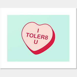 I Toler8 U Rejected Candy Heart Posters and Art